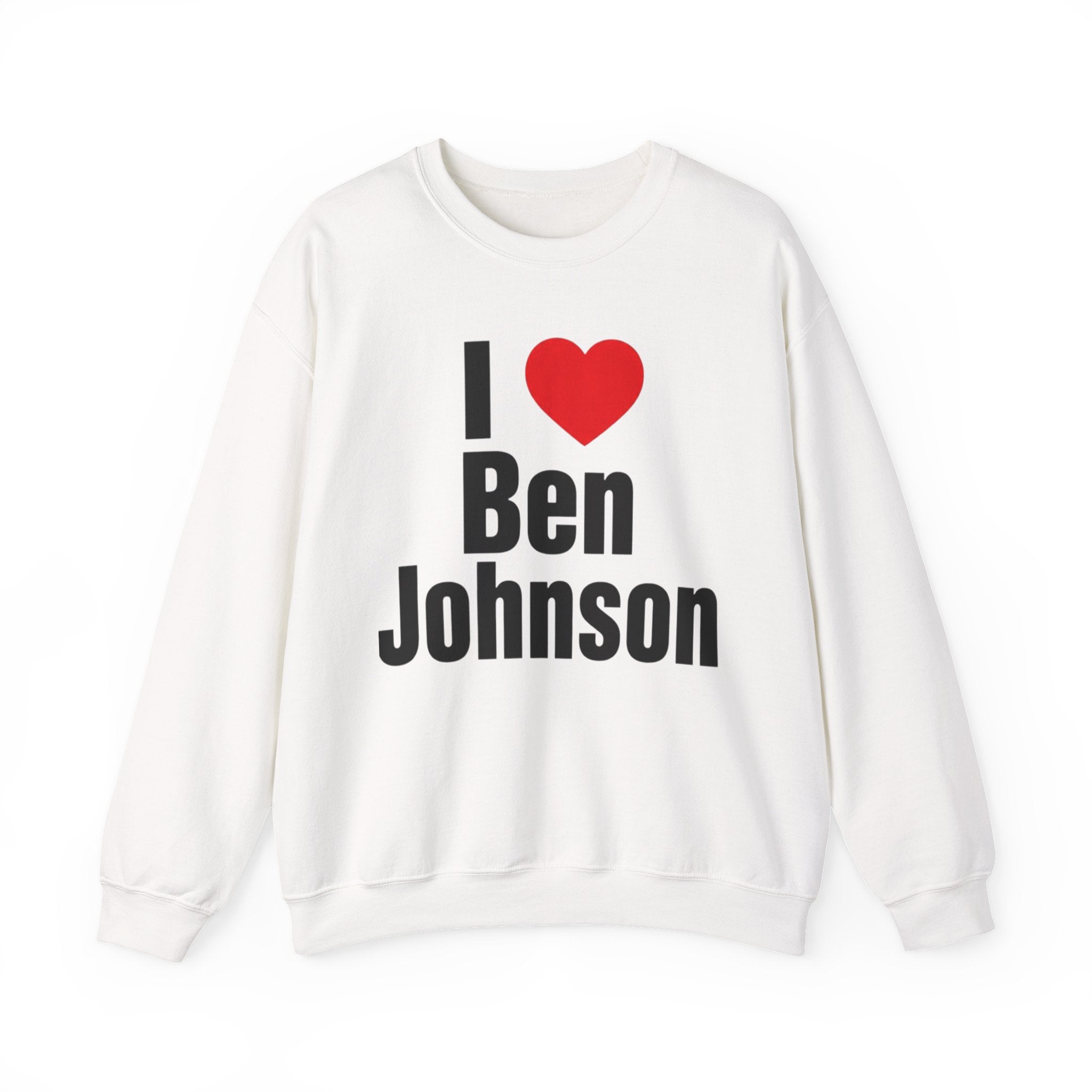 I Love Ben Johnson Sweatshirt