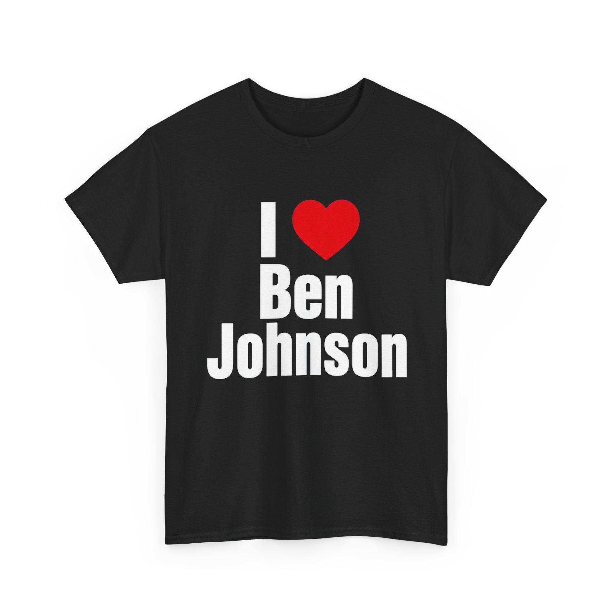I Love Ben Johnson Tee