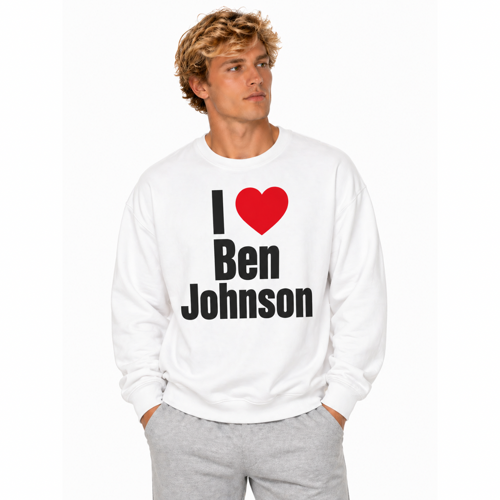 I Love Ben Johnson Sweatshirt