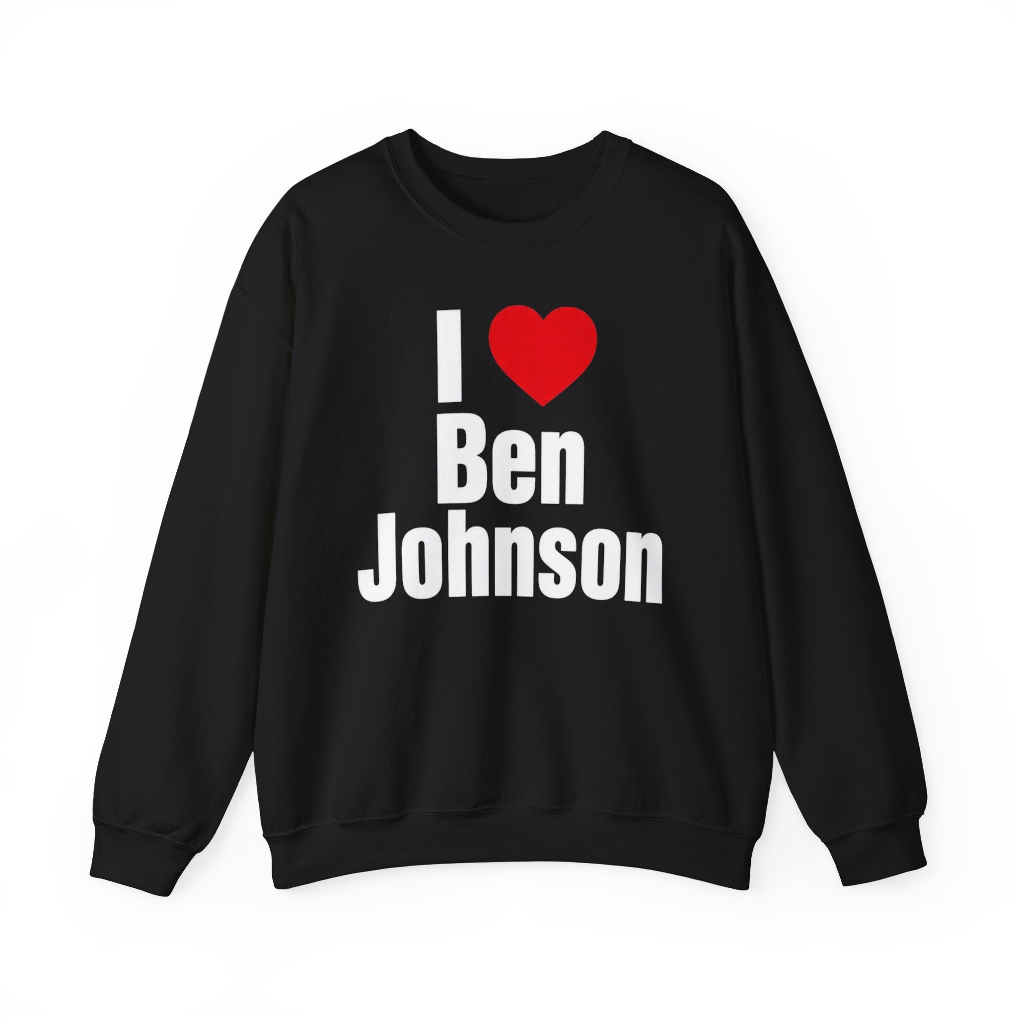 I Love Ben Johnson Sweatshirt